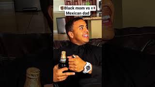 Black Mom vs Mexican Dad