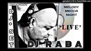 DJ RABA@MELODY MECCA NIGHT - DJ SET "LIVE" - (Video by Cinzia T.)