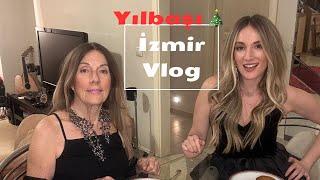 İzmir Vlog| Yılbaşı| Ev, Anneli, Arkadaşlar|2025