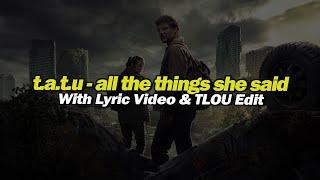 t.a.t.u - all the things she said (the last of us)