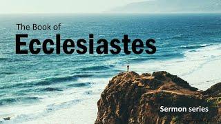 2025-01-05 | Grasping the Meaning of Ecclesiastes | Pastor Arthur Howard