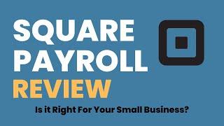 Square Payroll Review: Is it Right For Your Small Business?