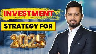 Investment Strategy for 2025 | Financial Planning 2025 | How to plan your investments in 2025