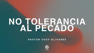 Chuy Olivares - No tolerancia al pecado