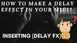 MIDI FILE: HOW TO MAKE A DELAY FX IN YOUR MIDI | VIDEO TUTORIAL MIDI SEQUENCING PART 3 (2020)