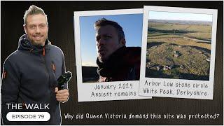 The Walk - EP 79 - Over 6000 Years Of History - Arbor Low Stone Circle - Peak District, Derbyshire