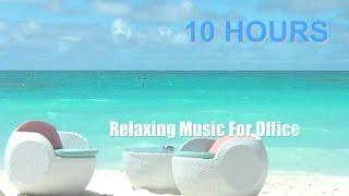 Music for Office: 10 HOURS Music for Office Playlist and Music For Office Work