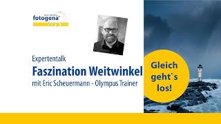 Faszination Weitwinkel – Expertentalk mit Eric Scheuermann & Olympus