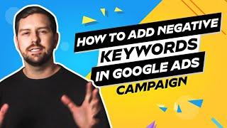 How To Add Negative Keywords In Google Ads Campaign