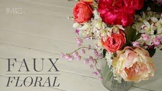 Faux Floral - How to arrange artificial flowers? - Marks and Spencer