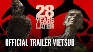 ️28 YEARS LATER (28 NĂM SAU: HẬU TẬN THẾ) | TRAILER CHÍNH THỨC