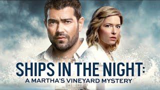 Ships In The Night: A Martha's Vineyard Mystery | 2020 Hallmark Mystery Movie Full Length