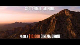 Scottsdale, Arizona from a $10,000 Cinema Drone