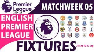 EPL MATCH FIXTURES | EPL MATCHWEEK 05 | 21 SEPTEMBER to 22 SEPTEMBER English Premier League EPL 2024