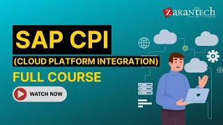 SAP CPI (Cloud Platform Integration) Full Course | ZaranTech