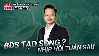 Chứng khoán hôm nay | Nhận định thị trường 28/10/2024: BĐS có sóng không ? Nhịp hồi tuần sau