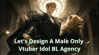 A NEW MALE ONLY VTUBER AGENCY RISES. Let's Build the CEO & Talents.