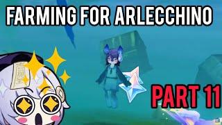 Farming for Arlecchino Pt.11 (Genshin Impact)