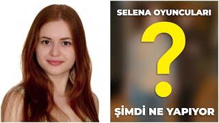 SELENA OYUNCULARI ŞİMDİ NE YAPIYOR?