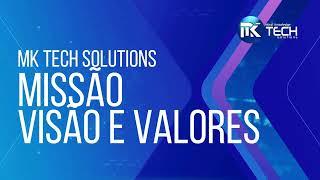 Missão, Visão e valores - MK TECH SOLUTIONS