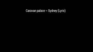 Caravan Palace - Sydney (Lyric)