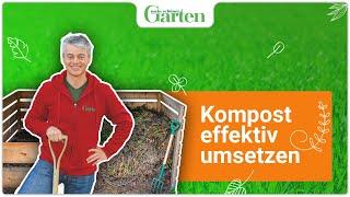 Kompost umsetzen: So wird’s gemacht