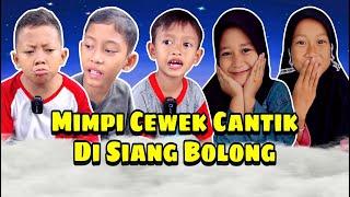 TIAN & AZKA MIMPI CEWEK CANTIK DI SIANG BOLONG