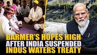 ‘Divert water to Rajasthan,’ Hopes high in Barmer as India suspends Indus Treaty with Pakistan