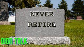 Never Retire. Personal finance.