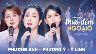 Liên khúc Mưa Đêm Ngoại Ô, Mưa Đêm Tỉnh Nhỏ & Lạnh Trọn Đêm Mưa - Phương Anh & Phương Ý & Ý Linh