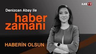 Denizcan Abay'ın sunumuyla 8 bülteni | #HaberZamanı - İlke TV