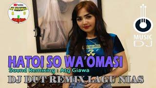 Dj Dut Remix Hatoi So Waomasi || Dj Dut Remix Lagu Nias (DJ ALLWIN)