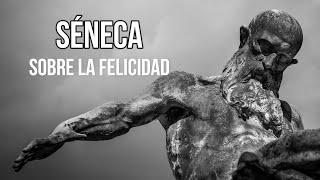 Séneca y el Estoicismo Todo SOBRE LA FELICIDAD  (Audiolibro)