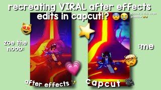 recreating VIRAL ae edits in capcut… ️