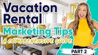 Vacation Rental Marketing Tips: A Comprehensive Guide - Part 2