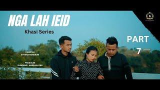 Nga Lah Ieid // Part 7 // Khasi Series