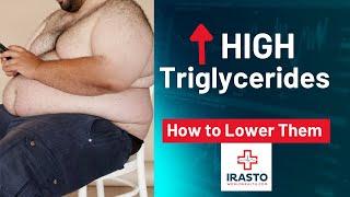 High Triglycerides and How to Lower them