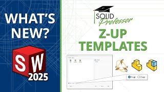 SOLIDWORKS 2025 - Z-Up Templates