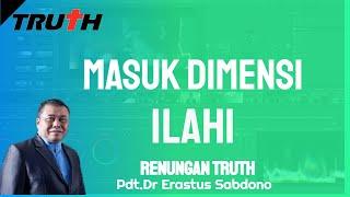 Masuk Dimensi Ilahi | Renungan Truth 22 Oktober 2024