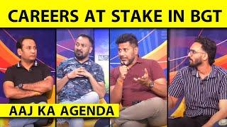 AAJ KA AGENDA:क्या वाकई BGT की PERFORMANCE से तय होगा ROHIT-VIRAT-JADEJA-ASHWIN का FUTURE?