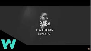 Ayaz Erdoğan - Baba ( ft. Mengelez )