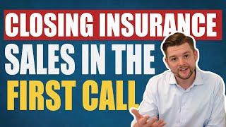 Simple Sales Strategy To Closing Insurance Sales In The First Call