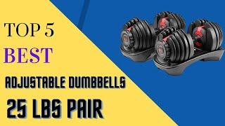 Top 5 Best Adjustable Dumbbells 25 Lbs Pair