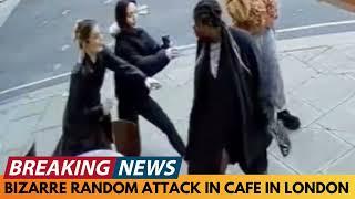 BREAKING NEWS: RANDOM ATTACK ON TWO FRIENDS IN A CAFE IN LONDON