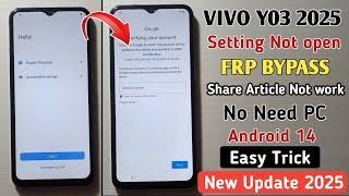 Setting Not Open Easy 2025 | Vivo Y03 Android 14 Frp Unlock/Bypass | Share Article Not Work