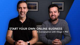 Start an Online Business: A Conversation with Phil Ebiner + Diego Davila