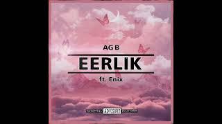 AG-B ft. Enix - EERLIK (official audio)