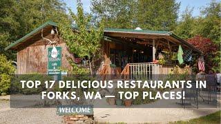 Top 17 Delicious Restaurants in Forks, WA — Top Places!