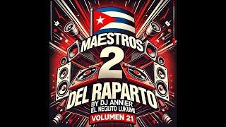 Maestros del Reparto Vol 21 by Dj Annier El Neglito Lukumi #dj #clubcubanodecuberos #cubaton