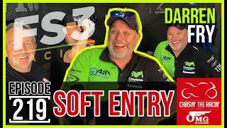 #219 Soft Entry [DARREN FRY]